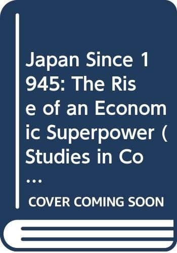 Japan Since 1945 The Rise of an Economic Superpower