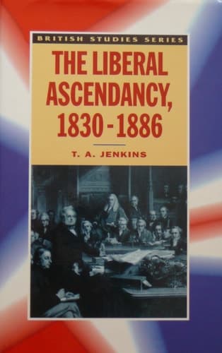 The Liberal Ascendancy, 1830-86 (British Studies)