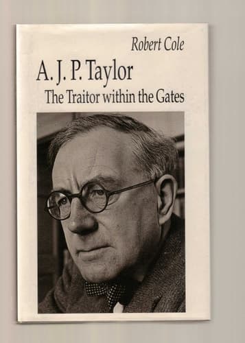 A. J. P. Taylor: The Traitor Within The Gates