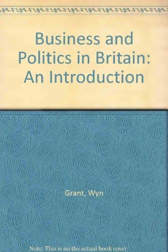 Business and Politics in Britain