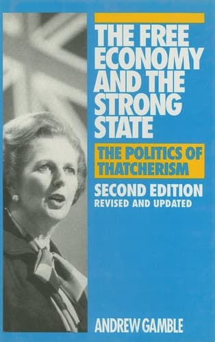 The Free Economy and the Strong State The Politics of Thatcherism