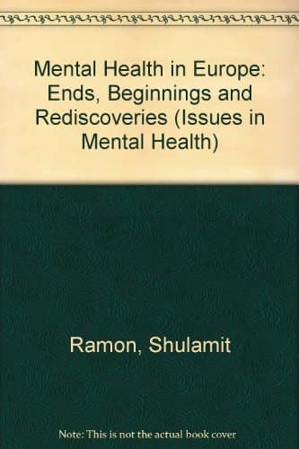 Mental Health in Europe Ends, Beginnings and Rediscoveries