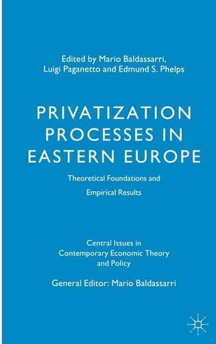 Privatization Processes in Eastern Europe Theoretical Foundations and Empirical Results