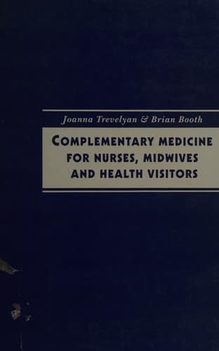 Complementary Medicine for Nurses, Midwives and Health Visitors