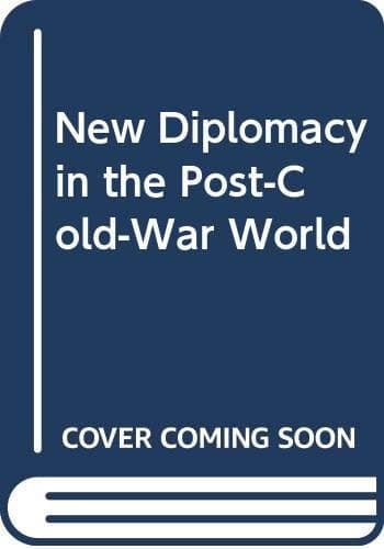 New Diplomacy in the Post-Cold-War World