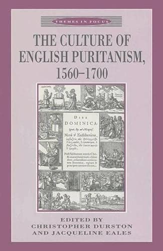 The Culture of English Puritanism, 1560-1700 (Themes in Focus)