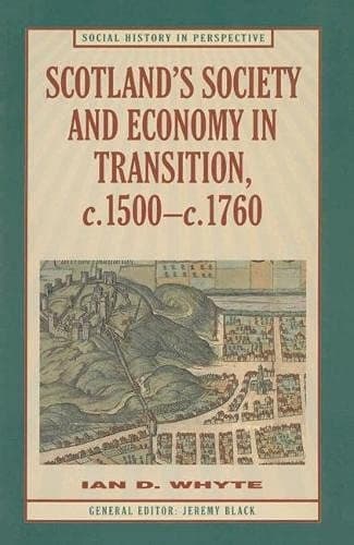 Scotland's Society and Economy in Transition, C.1500-c.1760 (Social History in Perspective)
