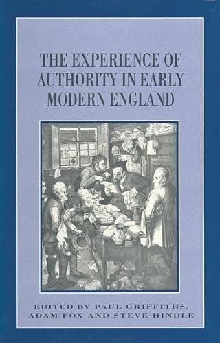 The Experience of Authority in Early Modern England