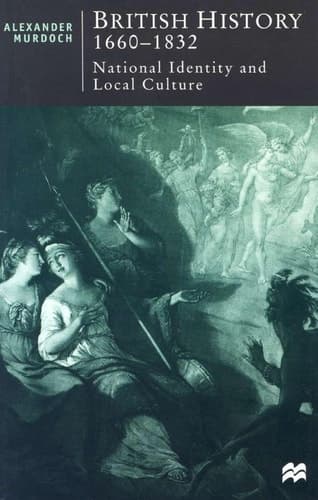 British History, 1660-1832 National Identity and Local Culture