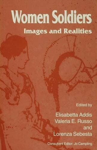 Women Soldiers Images and Realities