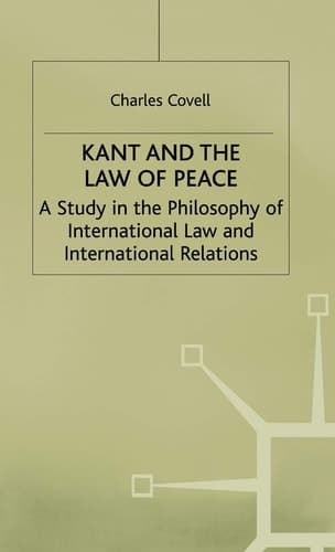 Kant and the Law of Peace A Study in the Philosophy of International Law and International Relations