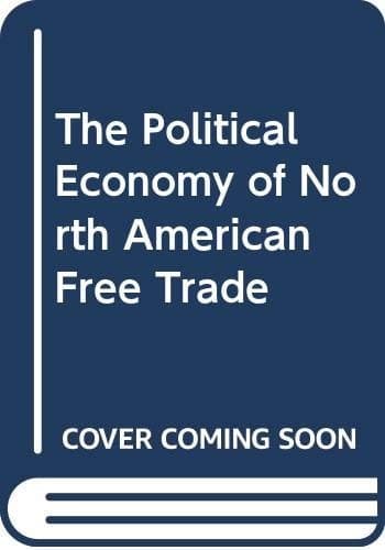 Political Economy of North American Free Trade