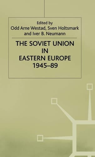 The Soviet Union in Eastern Europe, 1945–89