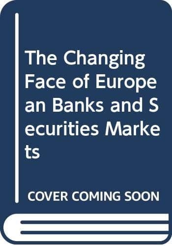The Changing Face of European Banks and Securities Markets