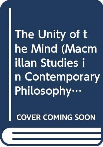 The unity of the mind (Studies in contemporary philosophy)