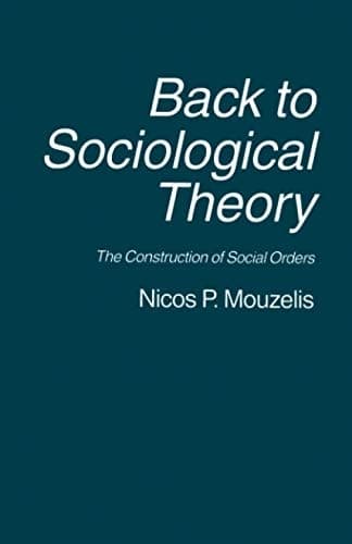 Back to Sociological Theory The Construction of Social Orders