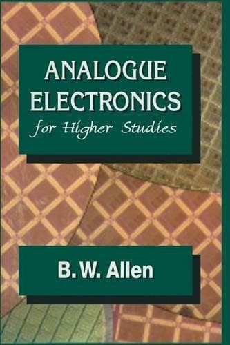 Analogue Electronics for Higher Studies