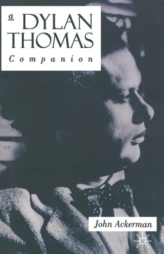 A Dylan Thomas Companion Life, Poetry and Prose