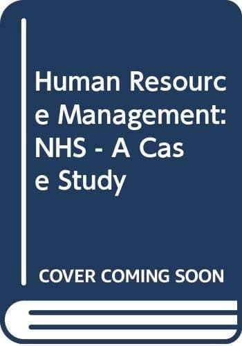 Human Resource Management The NHS-- a Case Study