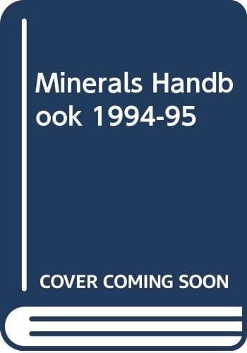Minerals Handbook 1994-95 Statistics and Analyses of the World's Minerals Industry