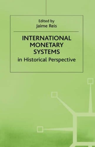 International Monetary Systems in Historical Perspective
