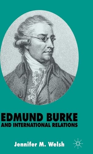 Edmund Burke and International Relations The Commonwealth of Europe and the Crusade against the French Revolution