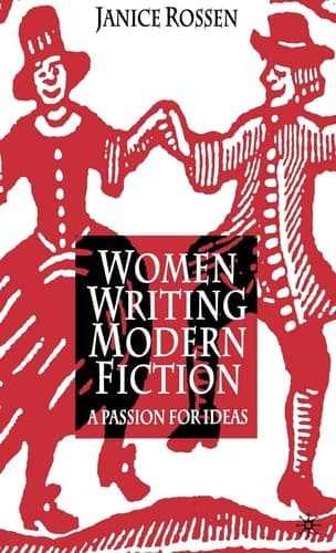 Women Writing Modern Fiction: A Passion for Ideas