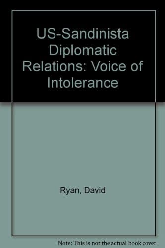US-Sandinista Diplomatic Relations Voice of Intolerance