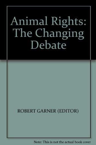 Animal Rights The Changing Debate