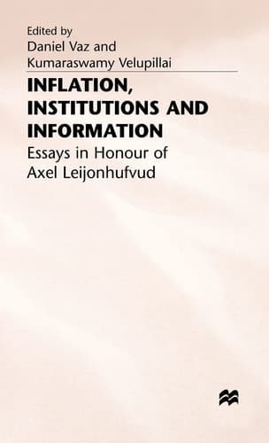 Inflation, Institutions and Information Essays in Honour of Axel Leijonhufvud