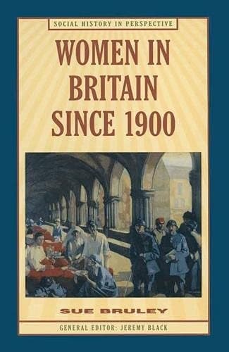 Women in Britain Since 1900