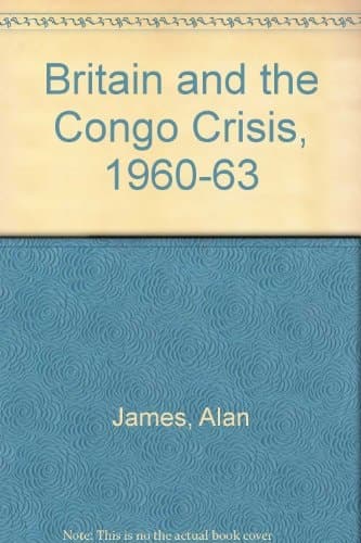 Britain and the Congo Crisis, 1960-63