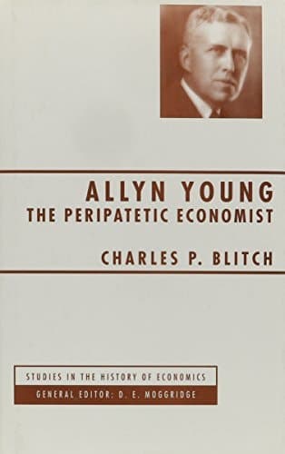 Allyn Young The Peripatetic Economist