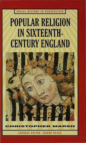 Popular Religion in Sixteenth-Century England Holding Their Peace