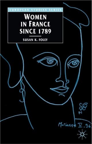 Women in France Since 1789 The Meanings of Difference