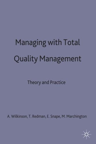 Managing with Total Quality Management Theory and Practice