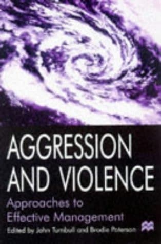 Aggression and Violence Approaches to Effective Management