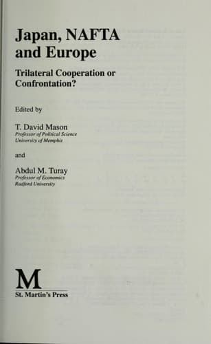Japan, NAFTA and Europe Trilateral Cooperation or Confrontation?