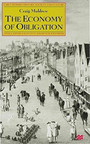 The Economy of Obligation The Culture of Credit and Social Relations in Early Modern England