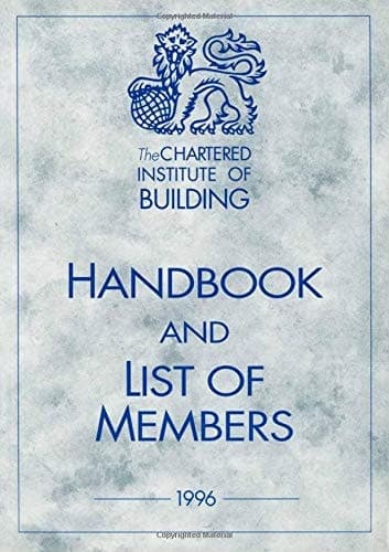The Chartered Institute of Building Handbook and List of Members 1996