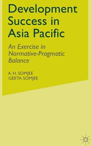 Development Success in Asia Pacific An Exercise in Normative-pragmatic Balance
