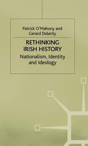 Rethinking Irish History Nationalism, Identity and Ideology