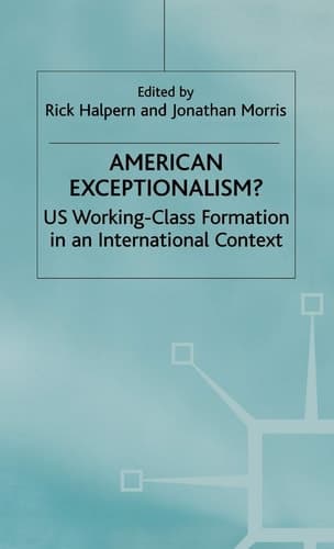 American Exceptionalism? US Working-Class Formation in an International Context