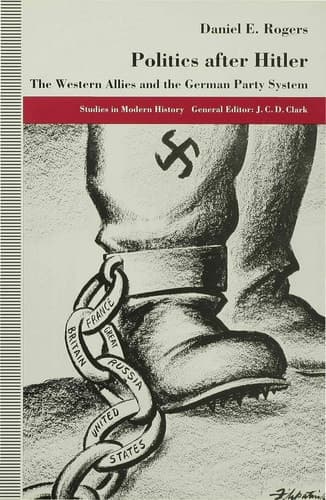 Politics after Hitler The Western Allies and the German Party System
