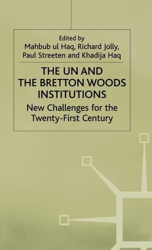 The UN and the Bretton Woods Institutions New Challenges for the 21st Century