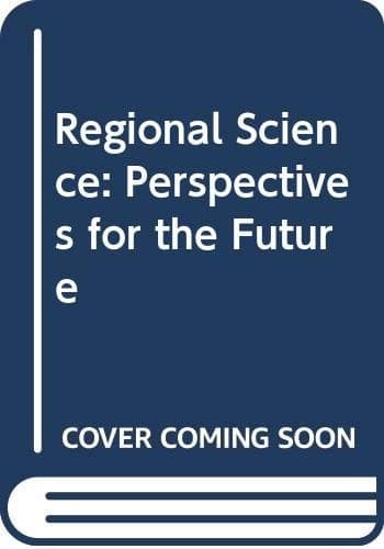 Regional Science Perspectives for the Future