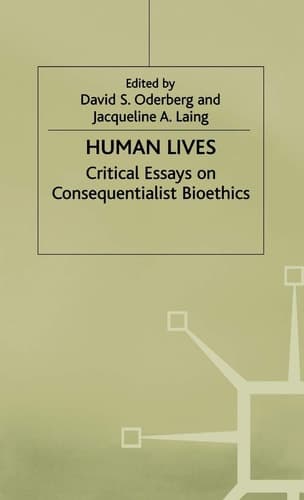 Human Lives Critical Essays on Consequentialist Bioethics