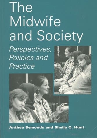 The Midwife and Society Perspectives, Policies and Practice
