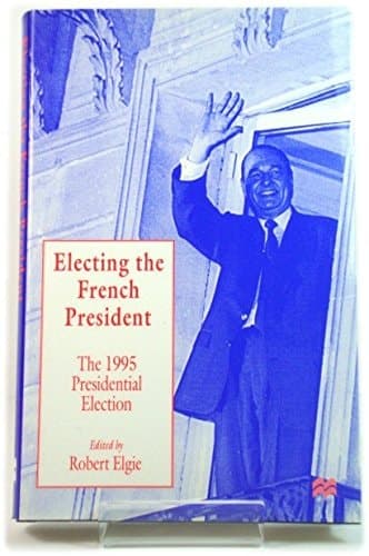 Electing the French President The 1995 Presidential Election