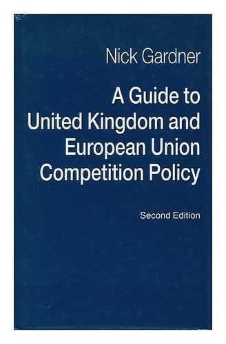 A Guide to United Kingdom and European Union Competition Policy
